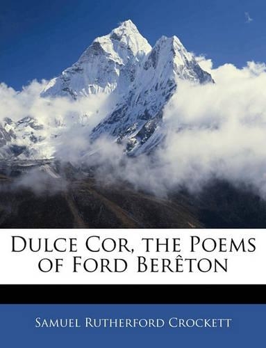 Dulce Cor, the Poems of Ford Bereton