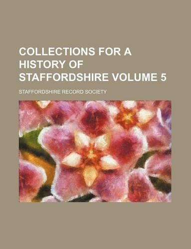 Collections for a History of Staffordshire Volume 5