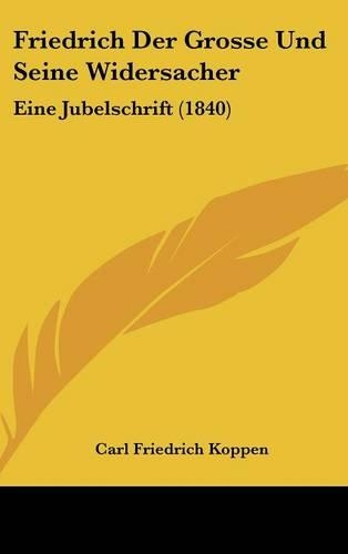 Friedrich Der Grosse Und Seine Widersacher