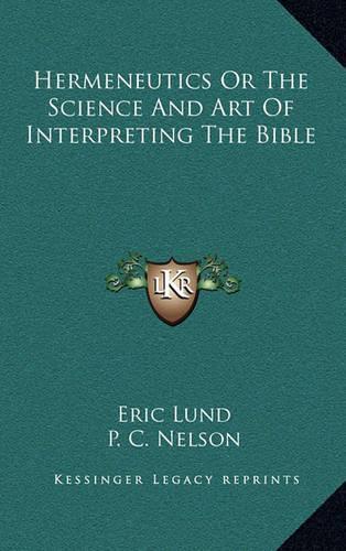 Hermeneutics Or The Science And Art Of Interpreting The Bible