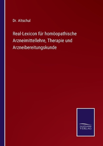 Real-Lexicon für homöopathische Arzneimittellehre, Therapie und Arzneibereitungskunde