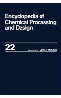Encyclopedia of Chemical Processing and Design