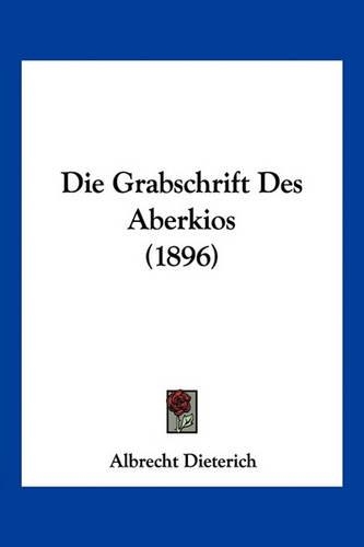 Die Grabschrift Des Aberkios (1896)