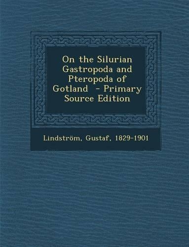 On the Silurian Gastropoda and Pteropoda of Gotland