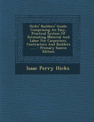 Hicks' Builders' Guide