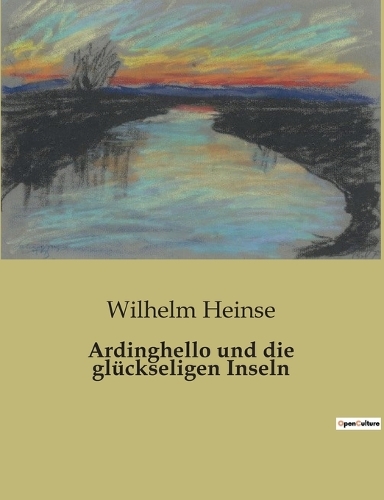 Ardinghello und die glückseligen Inseln