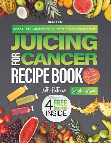 Juicing for Cancer Recipe Book