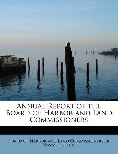 Annual Report of the Board of Harbor and Land Commissioners