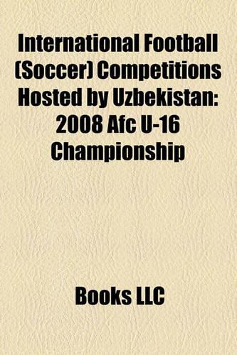 International Football (Soccer) Competitions Hosted by Uzbekistan