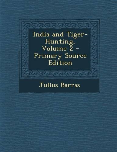 India and Tiger-Hunting, Volume 2