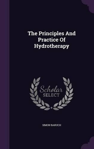 The Principles And Practice Of Hydrotherapy