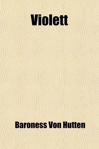 Violett; A Chronicle