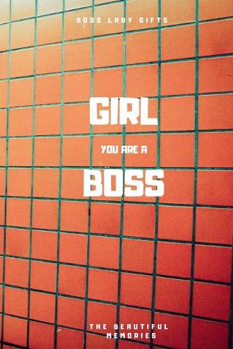 Girl You Are A Boss