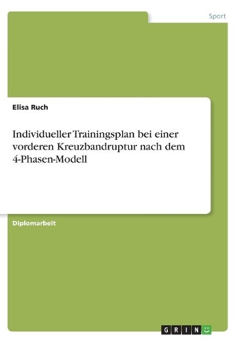 Individueller Trainingsplan bei einer vorderen Kreuzbandruptur nach dem 4-Phasen-Modell