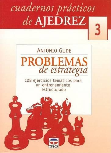 Cuadernos de Ajedrez - Problemas de Estrategia