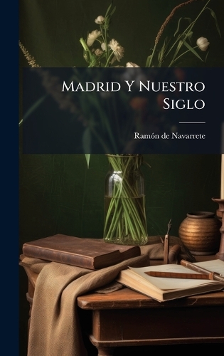 Madrid Y Nuestro Siglo