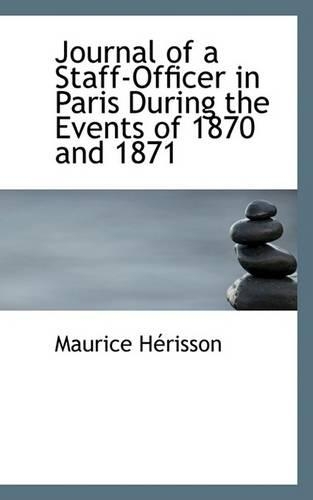 Journal of a Staff-Officer in Paris During the Events of 1870 and 1871