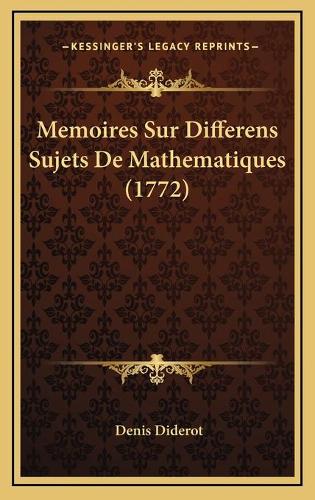 Memoires Sur Differens Sujets De Mathematiques (1772)