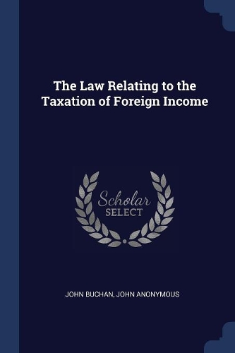 The Law Relating to the Taxation of Foreign Income