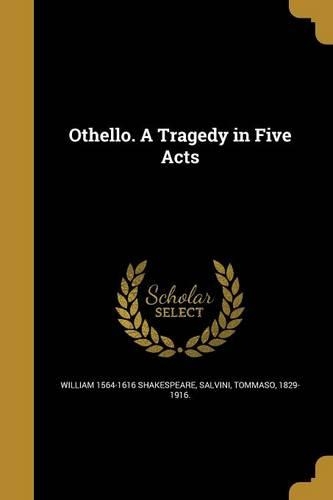 Othello. a Tragedy in Five Acts