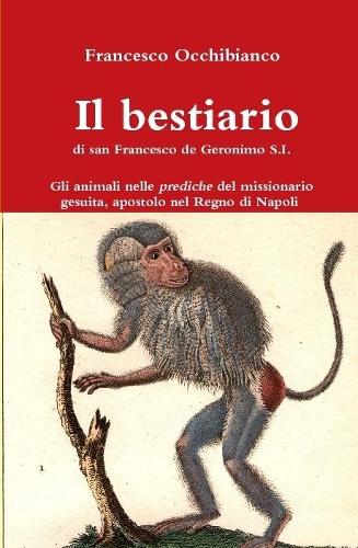 Il bestiario di san Francesco de Geronimo S.I.