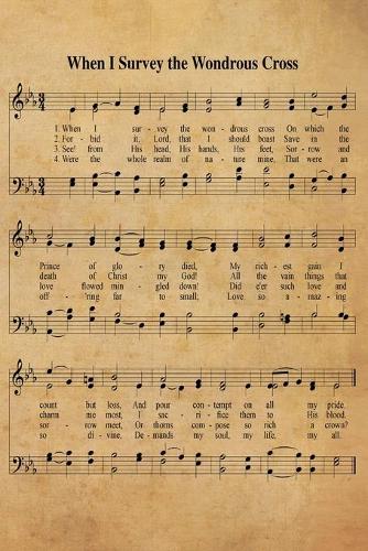 When I Survey The Wondrous Cross Hymn Journal