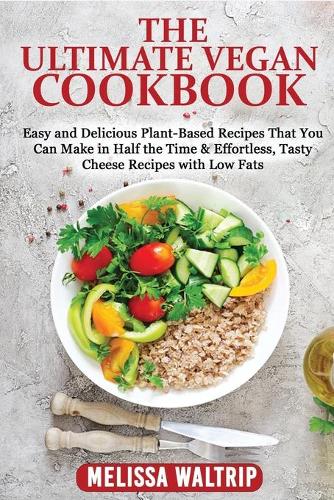 The Ultimate Vegan Cookbook