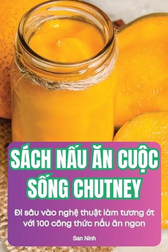 S�ch NẤu Ăn CuỘc SỐng Chutney