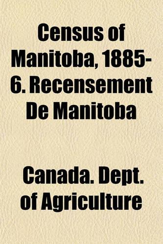 Census of Manitoba, 1885-6. Recensement de Manitoba