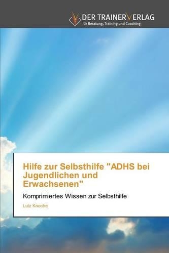 Hilfe Zur Selbsthilfe Adhs Bei Jugendlichen Und Erwachsenen