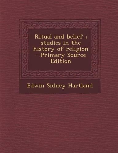 Ritual and Belief; Studies in the History of Religion