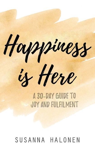 Happiness is Here