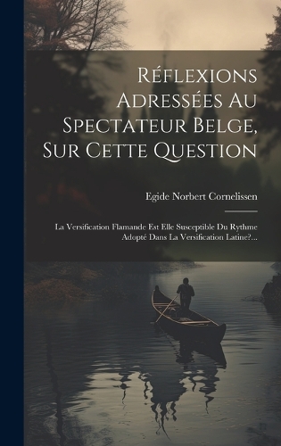 Réflexions Adressées Au Spectateur Belge, Sur Cette Question