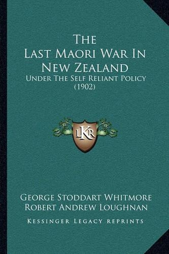 The Last Maori War In New Zealand