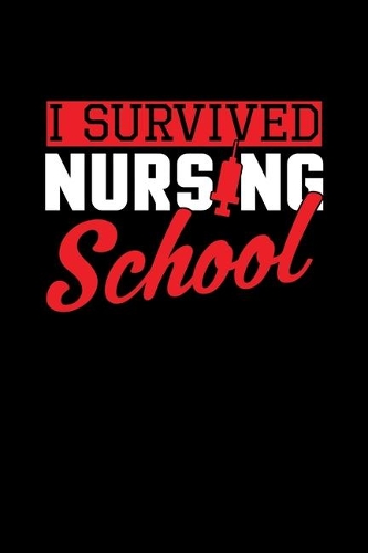 I Survived Nursing School