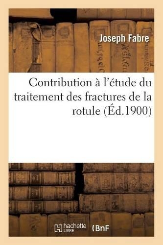 Contribution À l'Étude Du Traitement Des Fractures de la Rotule