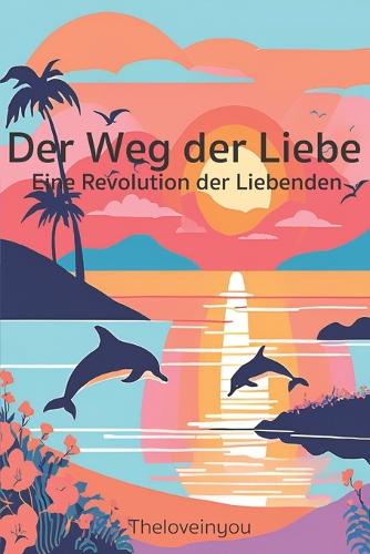 Der Weg der Liebe