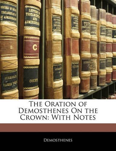 The Oration of Demosthenes on the Crown
