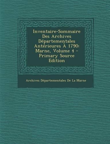 Inventaire-Sommaire Des Archives Departementales Anterieures a 1790