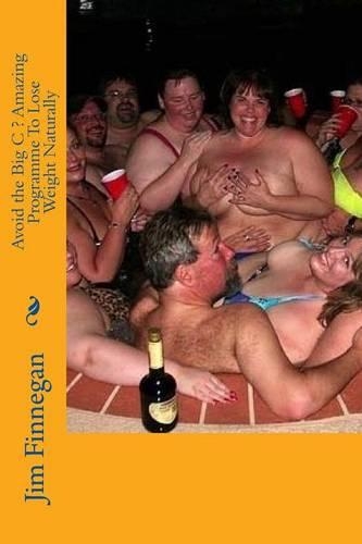 Avoid the Big C ? Amazing Programme To Lose Weight Naturally