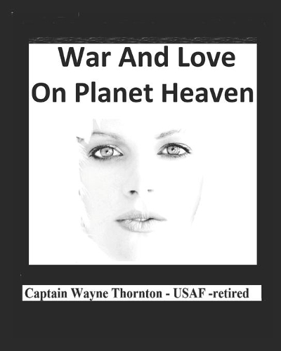 War And Love On Planet Heaven