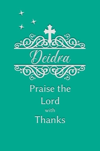 Deidra Praise the Lord with Thanks