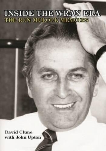 Inside The Wran Era: The Ron Mullock Memoirs
