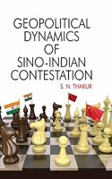 Geopolitical Dynamics Of Sino-Indian Contestation