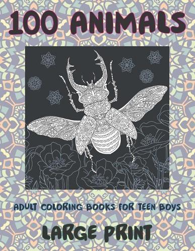 Adult Coloring Books for Teen Boys - 100 Animals - Large Print