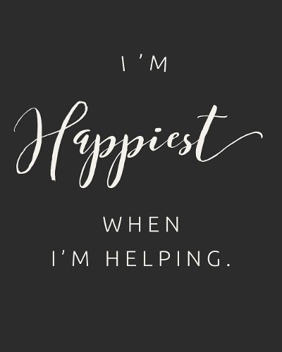 I'm Happiest When I'm Helping