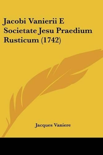 Jacobi Vanierii E Societate Jesu Praedium Rusticum (1742)