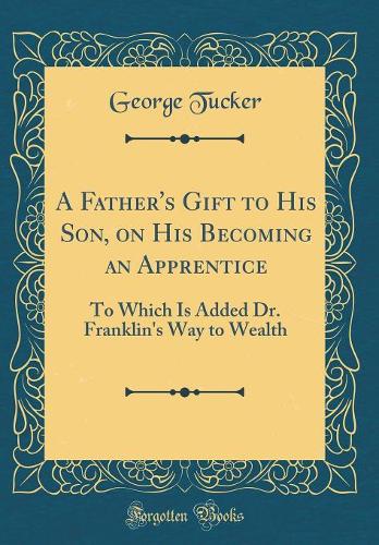 A Father's Gift to His Son, on His Becoming an Apprentice