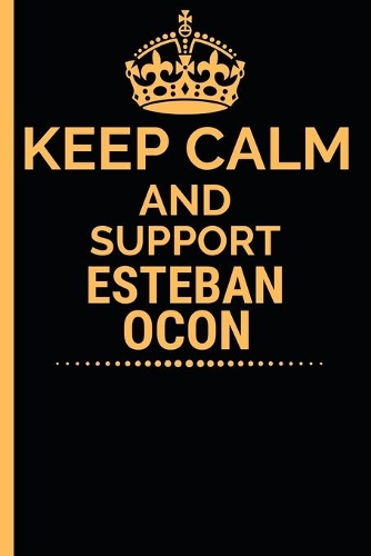 Keep Calm And Support Esteban Ocon