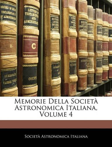 Memorie Della Società Astronomica Italiana, Volume 4